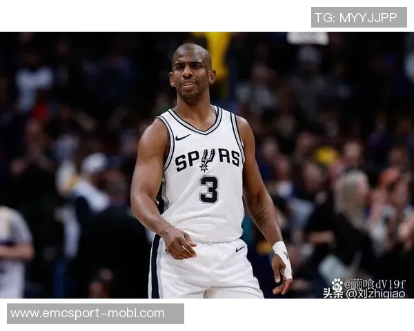 保罗的精彩表现助力马刺重回巅峰球场荣耀再现